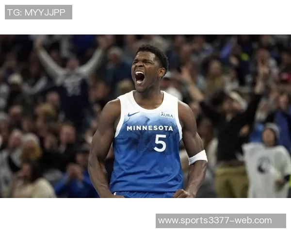 爱德华兹首节火力全开半场高效得分助球队继续进攻展现强大实力